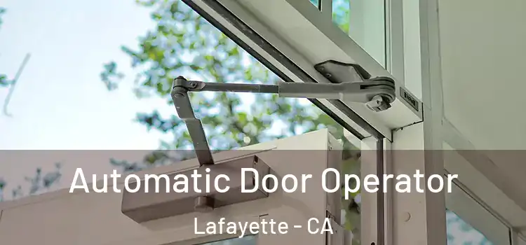 Automatic Door Operator Lafayette - CA
