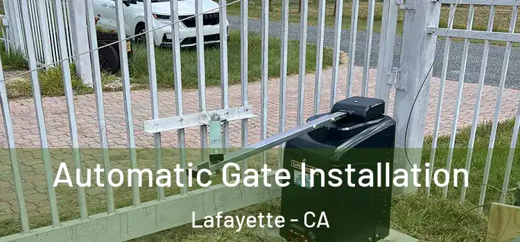 Automatic Gate Installation Lafayette - CA