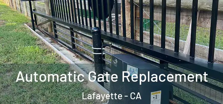 Automatic Gate Replacement Lafayette - CA