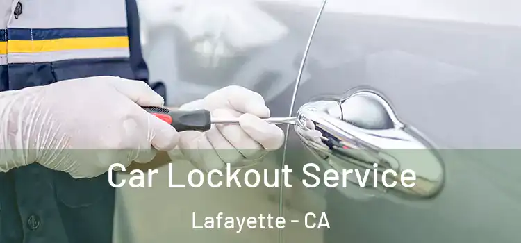 Car Lockout Service Lafayette - CA