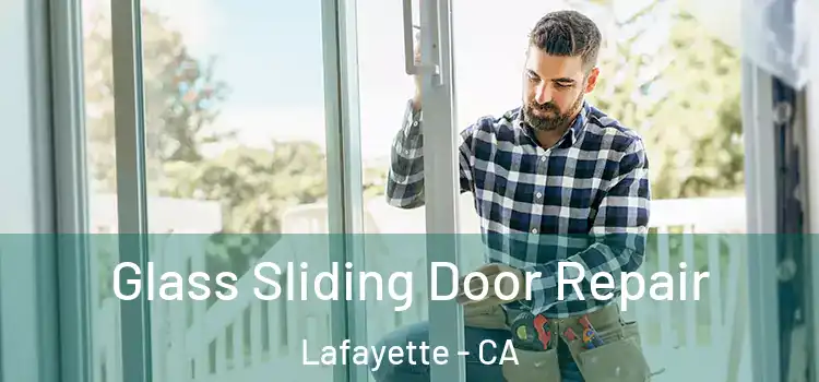 Glass Sliding Door Repair Lafayette - CA