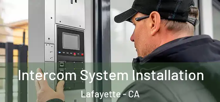 Intercom System Installation Lafayette - CA