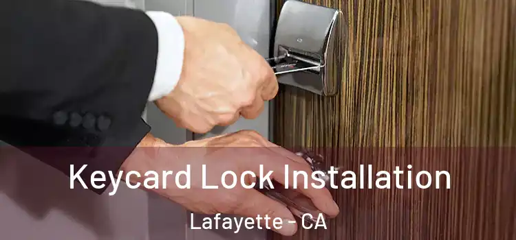 Keycard Lock Installation Lafayette - CA