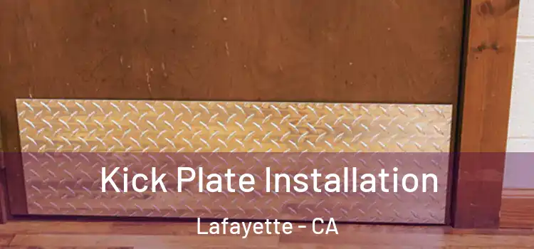 Kick Plate Installation Lafayette - CA
