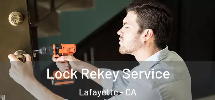 Lock Rekey Service Lafayette - CA