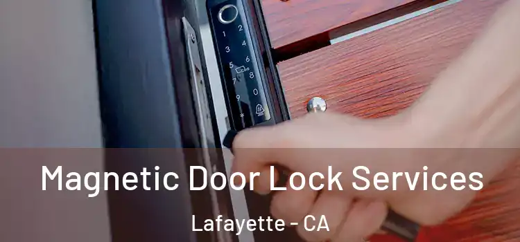 Magnetic Door Lock Services Lafayette - CA
