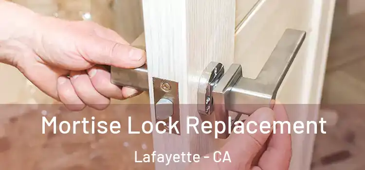 Mortise Lock Replacement Lafayette - CA