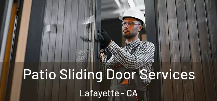 Patio Sliding Door Services Lafayette - CA