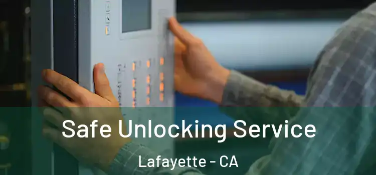 Safe Unlocking Service Lafayette - CA