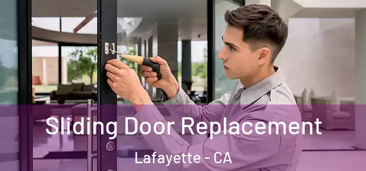 Sliding Door Replacement Lafayette - CA